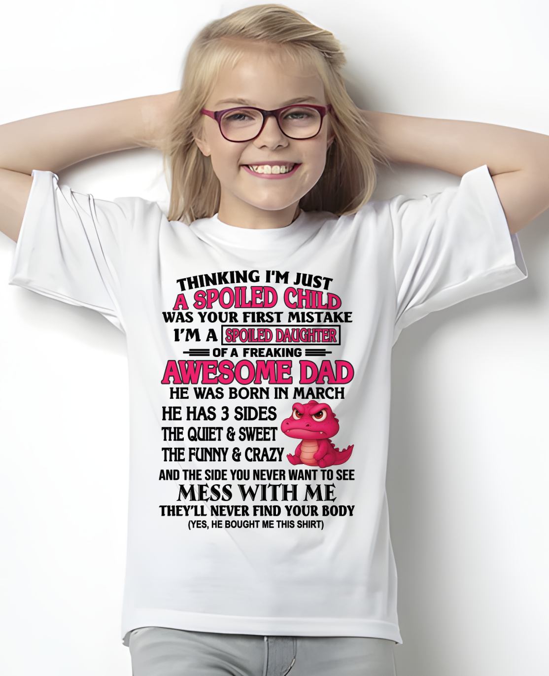MARCH - SPOILED DAUGHTER OF AN AWESOME DAD - GIFR FOR DAUGHTER - NTTD03 (SKU09-69-03)