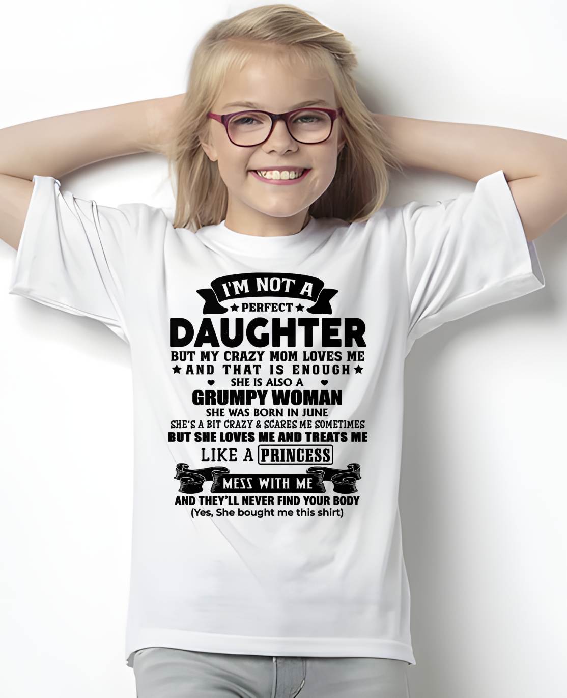 JUNE - I'M NOT A PERFECT DAUGHTER BUT MY CRAZY MOM LOVE ME - GIFT FROM MOM - NTTD06 (SKU2603-69-06)
