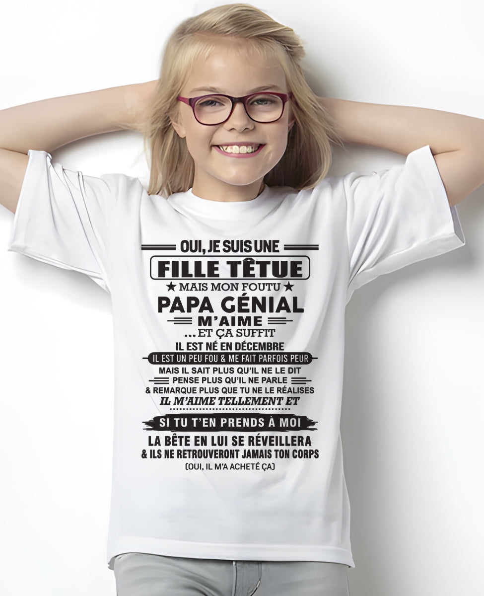 DÉCEMBRE - Oui, je suis une fille têtue – T-shirt | Cadeau d’anniversaire de papa pour sa fille - nttd12 / fr12 (SKU12-214-12)