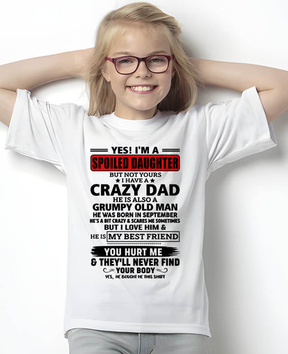 SEPTEMBER - YES, I'M A SPOILED DAUGHTER OF A CRAZY DAD - GIFT FROM DAD - NTTD09 (SKU2605-85-09)