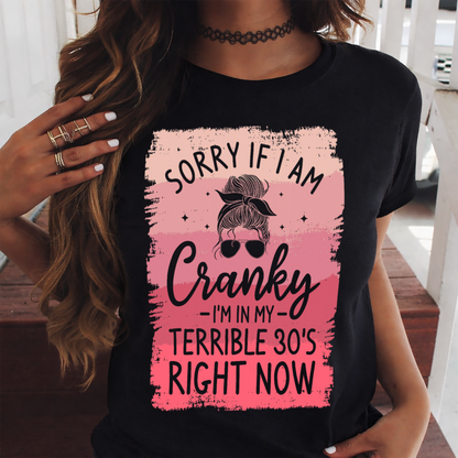 I'M IN MY TERRIBLE 30'S RIGHT NOW - BIRTHDAY T-SHIRT FOR WOMEN - NTTD00 (SKU2026-CRK-02)