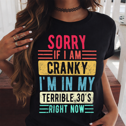 I'M IN MY TERRIBLE 30'S RIGHT NOW - BIRTHDAY T-SHIRT FOR WOMEN - NTTD00 (SKU2026-CRK-01)