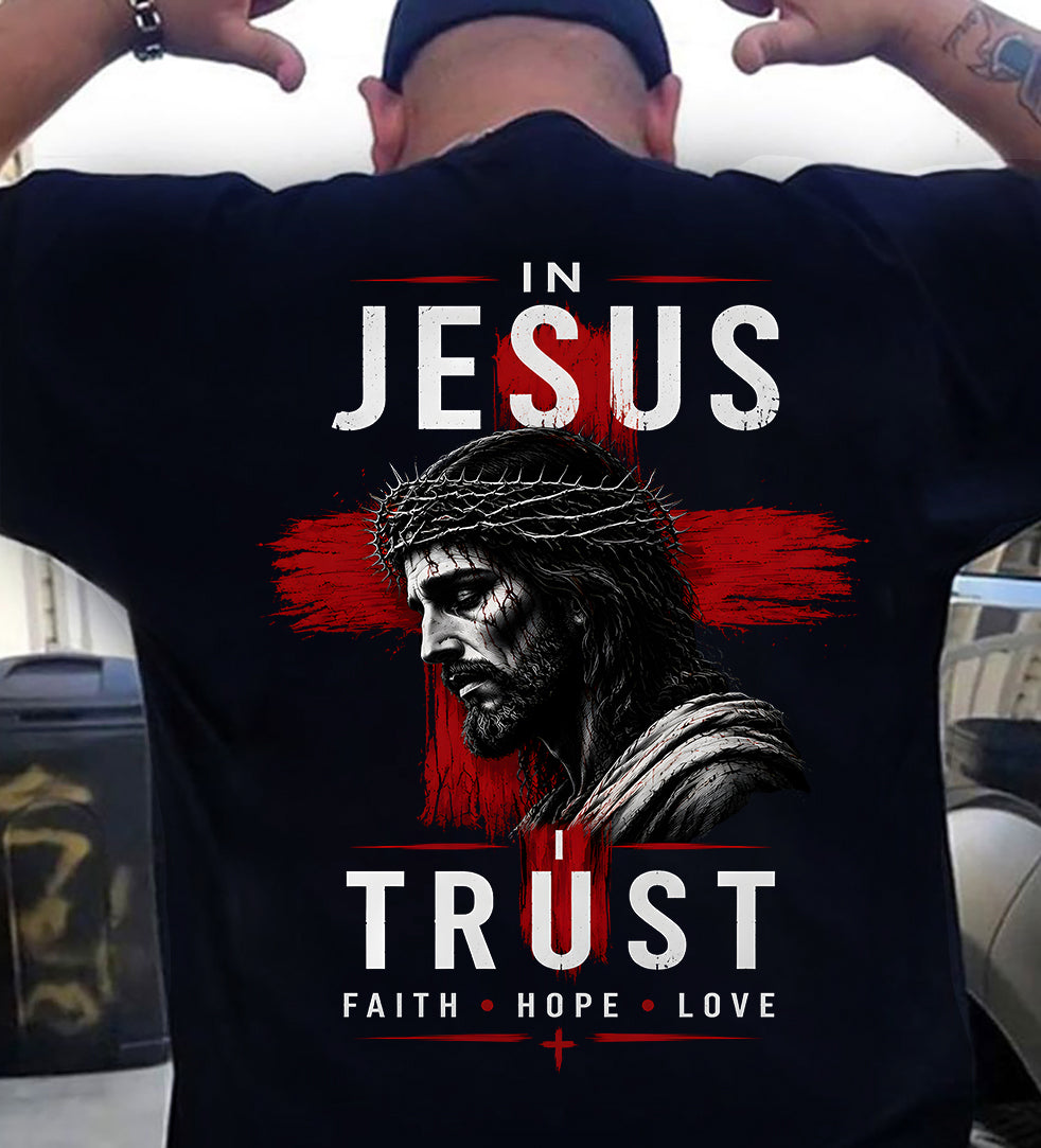 IN JESUS I TRUST Faith • Hope • Love - CHRISTIAN T-SHIRT - FOR MEN NTTD00 (SKU2608-80)