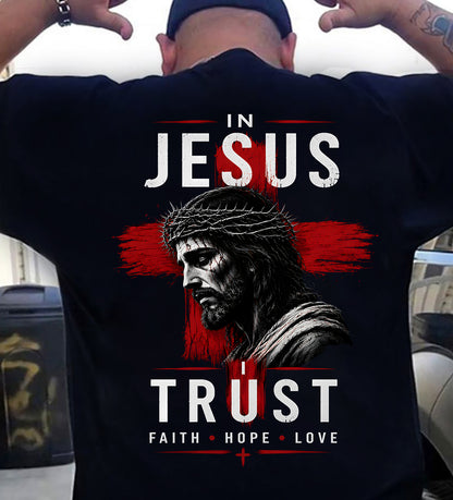IN JESUS I TRUST Faith • Hope • Love - CHRISTIAN T-SHIRT - FOR MEN NTTD00 (SKU2608-80)