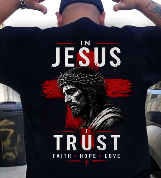 IN JESUS I TRUST Faith • Hope • Love - CHRISTIAN T-SHIRT - FOR MEN NTTD00 (SKU2608-80)