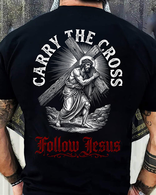 CARRY THE CROSS FOLLOW JESUS - CHRISTIAN T-SHIRT - FOR MEN NTTD00 (SKU2608-134)