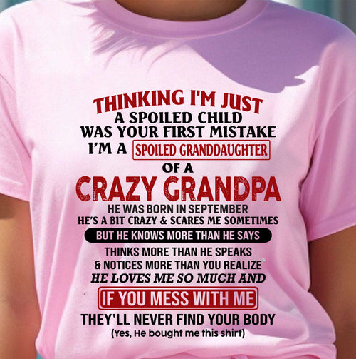 SEPTEMBER - I'M A SPOILED GRANDDAUGHTER OF A CRAZY GRANDPA - From Grandpa - NTTD09 (SKU-GPD1-NTT09)