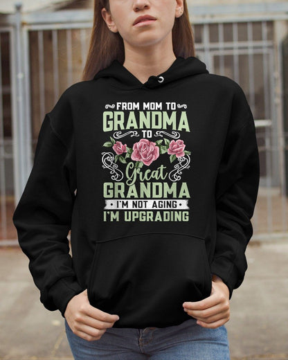 FROM MOM TO GRANDMA TO Great GRANDMA I'M NOT AGING I'M UPGRADING - GRANDMA T-SHIRT - NTTD00 (SKU2608-276)