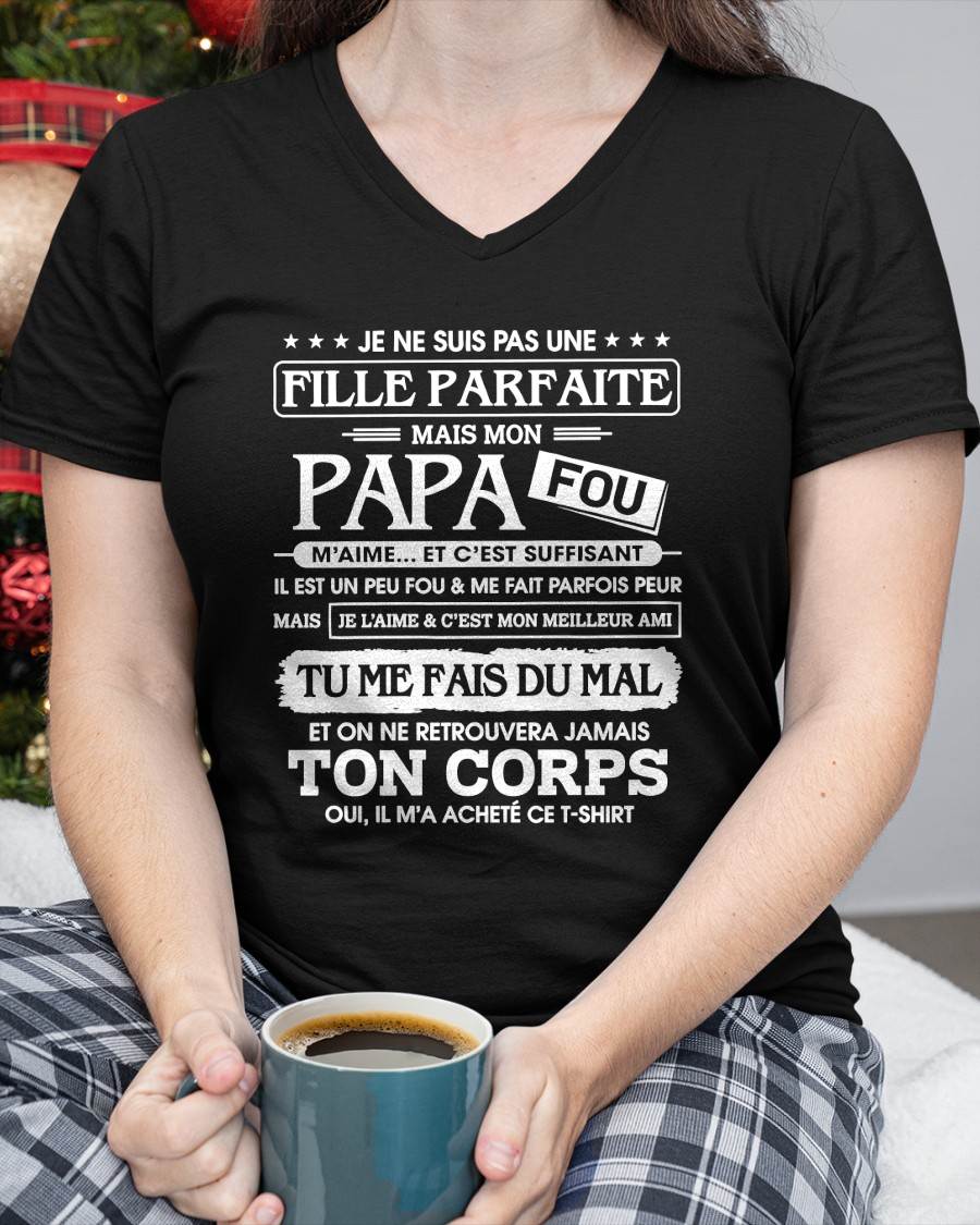 JE NE SUIS PAS UNE  FILLE PARFAITE MAIS MON PAPA FOU – Cadeau de Papa - NTTD00 (SKU2610-83)