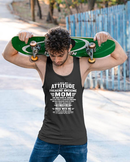 JANUARY - I GET MY ATTITUDE FROM MY FREAKING AWESOME MOM - GIFT FROM MOM - NTTD01 (SKU2608-554-01)