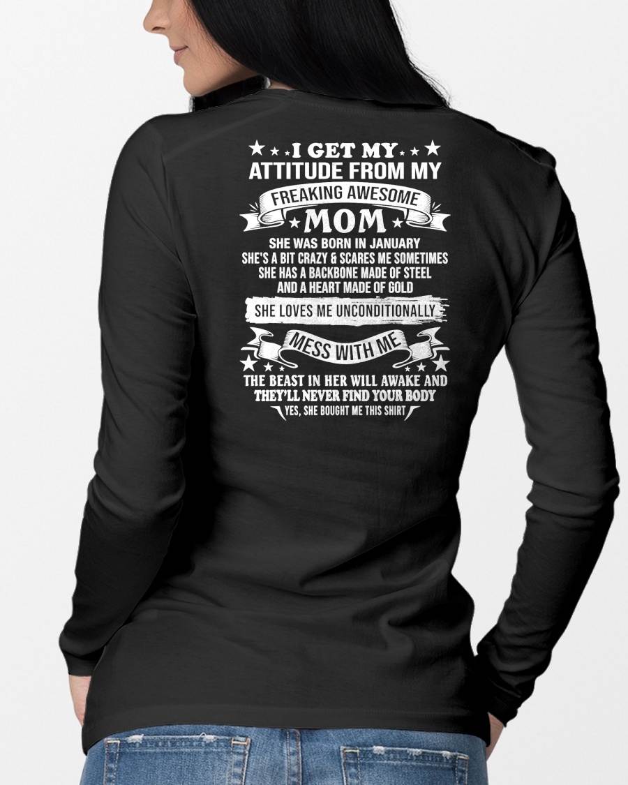 JANUARY - I GET MY ATTITUDE FROM MY FREAKING AWESOME MOM - GIFT FROM MOM - NTTD01 (SKU2603-114-01)