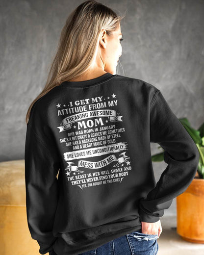 JANUARY - I GET MY ATTITUDE FROM MY FREAKING AWESOME MOM - GIFT FROM MOM - NTTD01 (SKU2603-114-01)