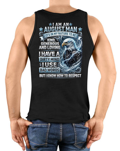 AUGUST - DIRTY MIND BUT KNOW HOW TO RESPECT - PREMIUM DTG PRINT - BIRTHDAY T-SHIRT FOR MEN - NTTD08 (SKU2604-53-08)