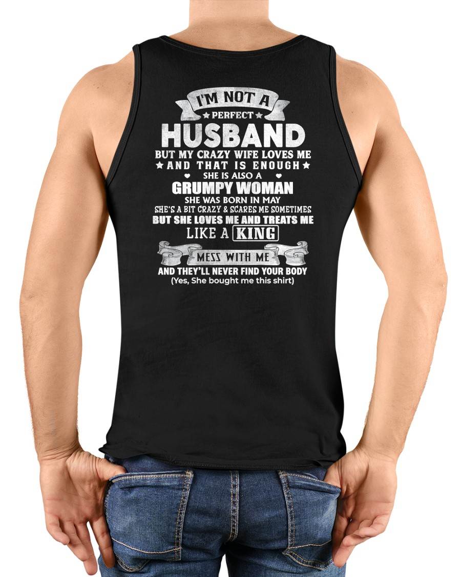 MAY - I'M NOT A PERFECT HUSBAND BUT MY CRAZY WIFE LOVE ME - GIFT FROM WIFE - NTTD05 (SKU2603-112-05)