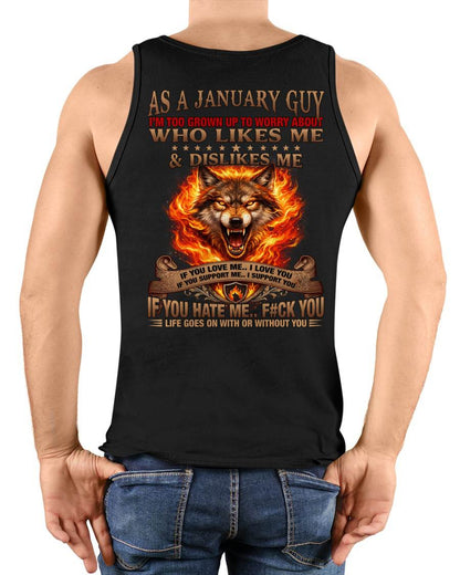 JANUARY - I'M TOO GROWN UP TO WORRY ABOUT - PREMIUM DTG PRINT - BIRTHDAY T-SHIRT FOR MEN - NTTD01 (SKU2604-140-01)