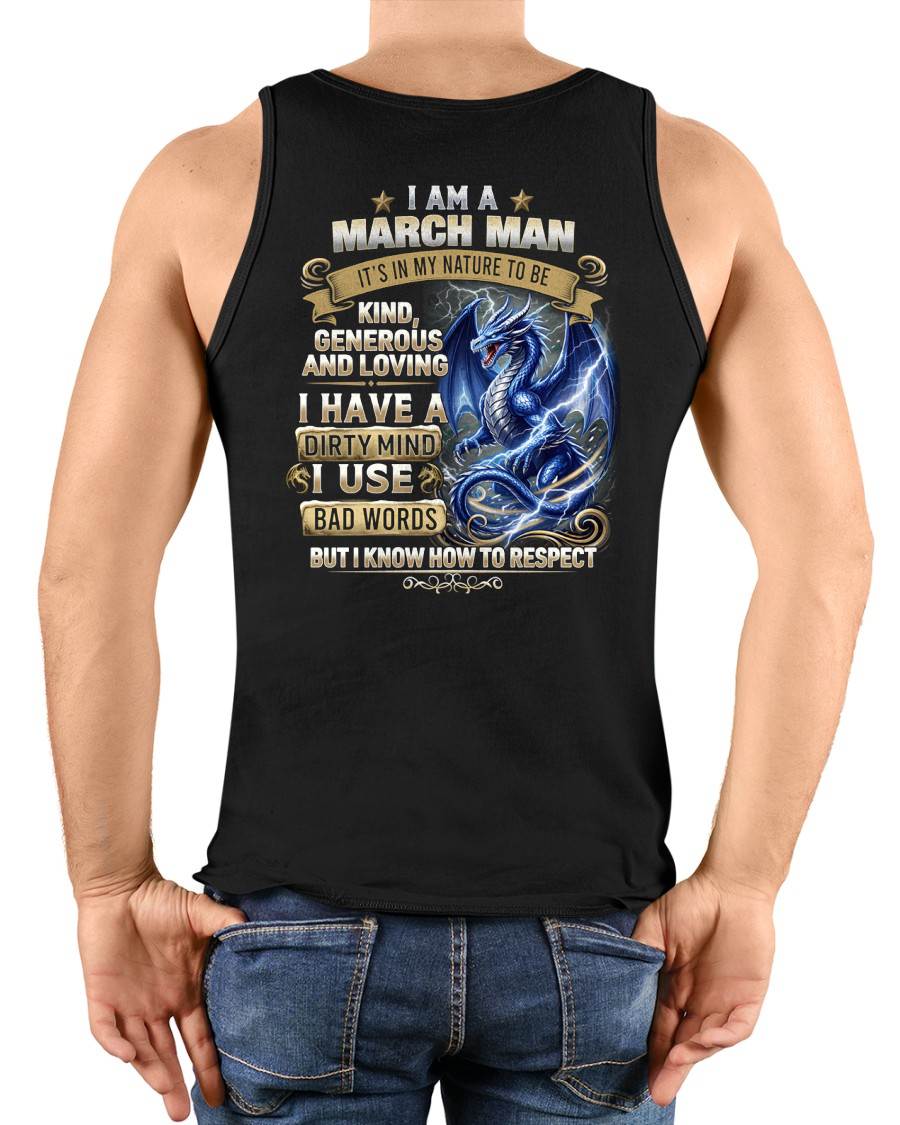 MARCH - DIRTY MIND BUT KNOW HOW TO RESPECT - PREMIUM DTG PRINT - BIRTHDAY T-SHIRT FOR MEN - NTTD03 (SKU2604-104-03)