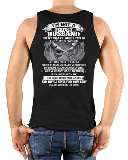 AUGUST - I'M NOT A PERFECT HUSBAND BUT MY CRAZY WIFE LOVE ME - GIFT FROM WIFE - NTTD08 (SKU26T-01118-08)