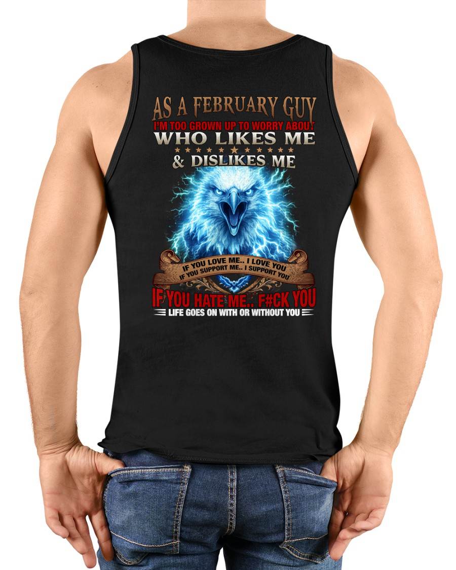 FEBRUARY - I'M TOO GROWN UP TO WORRY ABOUT - PREMIUM DTG PRINT - BIRTHDAY T-SHIRT FOR MEN - NTTD02 (SKU2604-138-02)