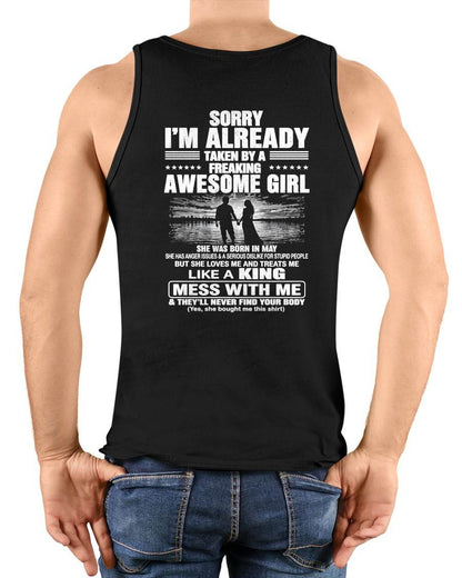 MAY - SORRY! I'M ALREADY TAKEN BY A FREAKING AWESOME GIRL - GIFT FROM WIFE/GIRLFRIEND - NTTD05 (SKU2608-567-05)