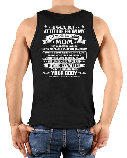 JANUARY - I GET MY ATTITUDE FROM MY FREAKING AWESOME MOM - GIFT FROM MOM - NTTD01 (SKU2606-121-01)