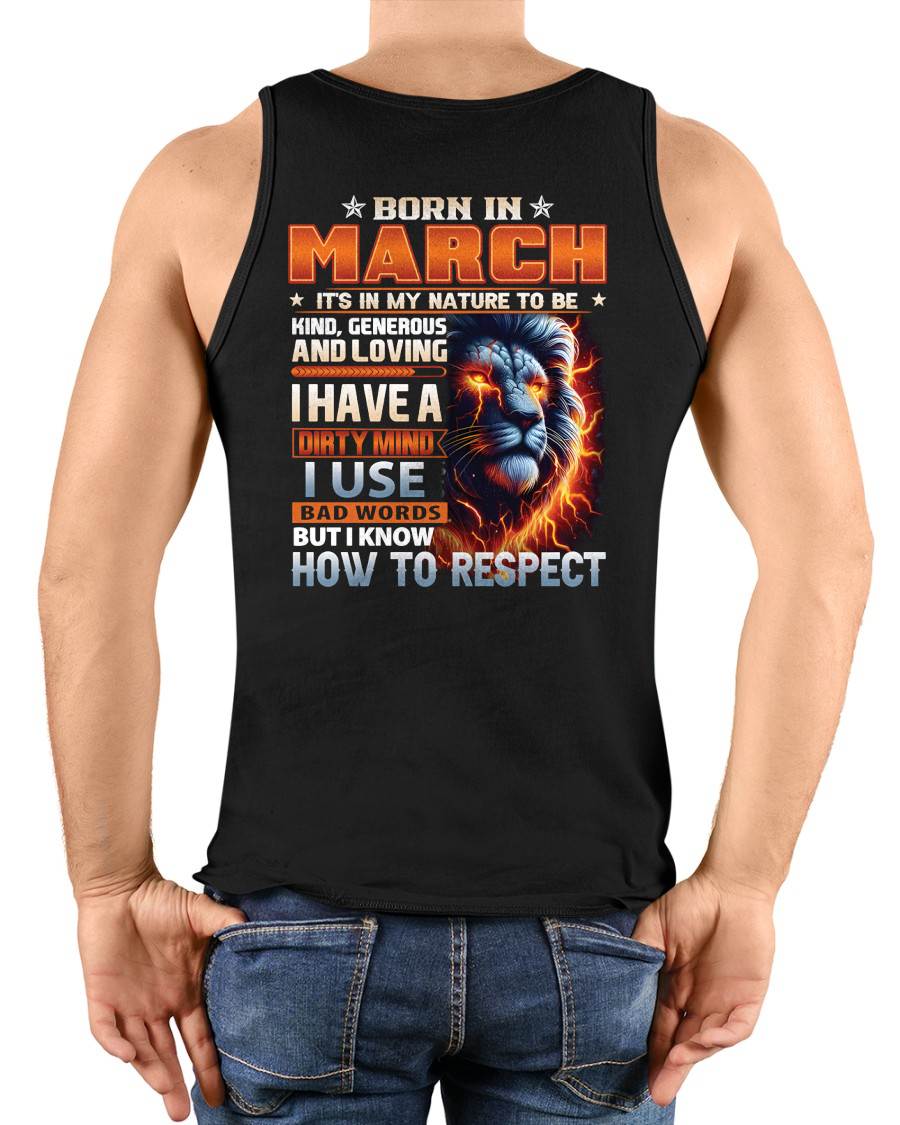 MARCH - DIRTY MIND BUT KNOWS RESPECT - BIRTHDAY T-SHIRT FOR MEN - NTTD03 (SKU08-84-03)