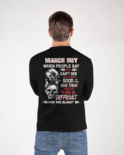 MARCH - HUG THEM AND SAY... - BIRTHDAY T-SHIRT FOR MEN - NTTD03 (SKU12-253-03)