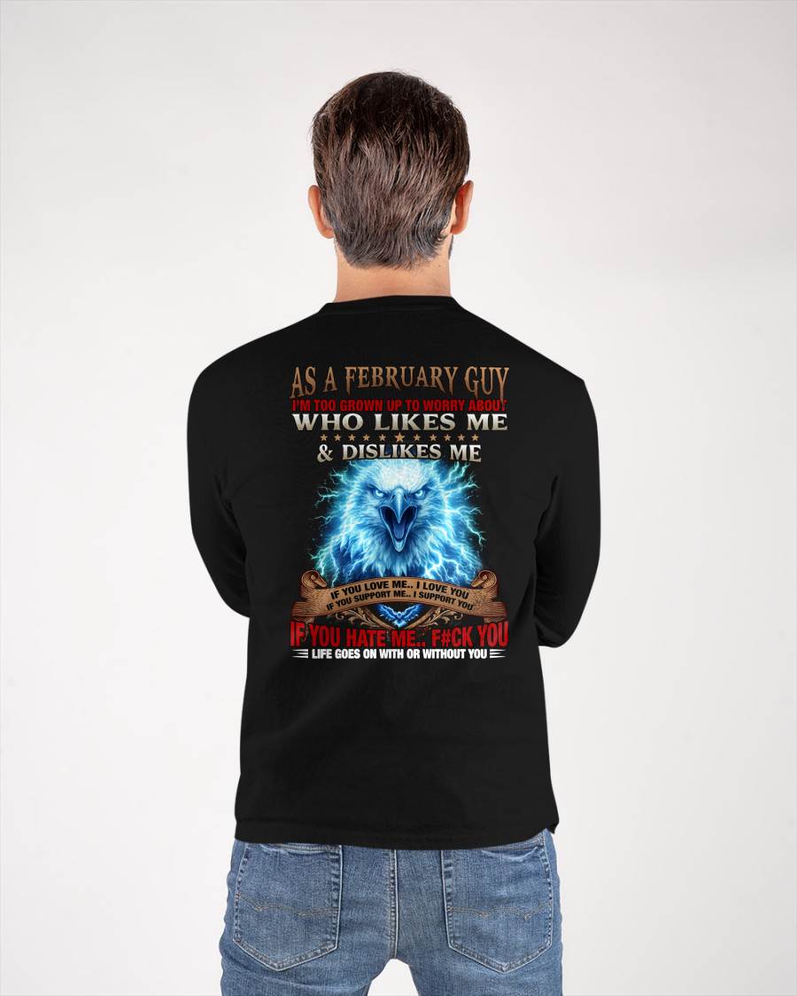 FEBRUARY - I'M TOO GROWN UP TO WORRY ABOUT - PREMIUM DTG PRINT - BIRTHDAY T-SHIRT FOR MEN - NTTD02 (SKU2604-138-02)