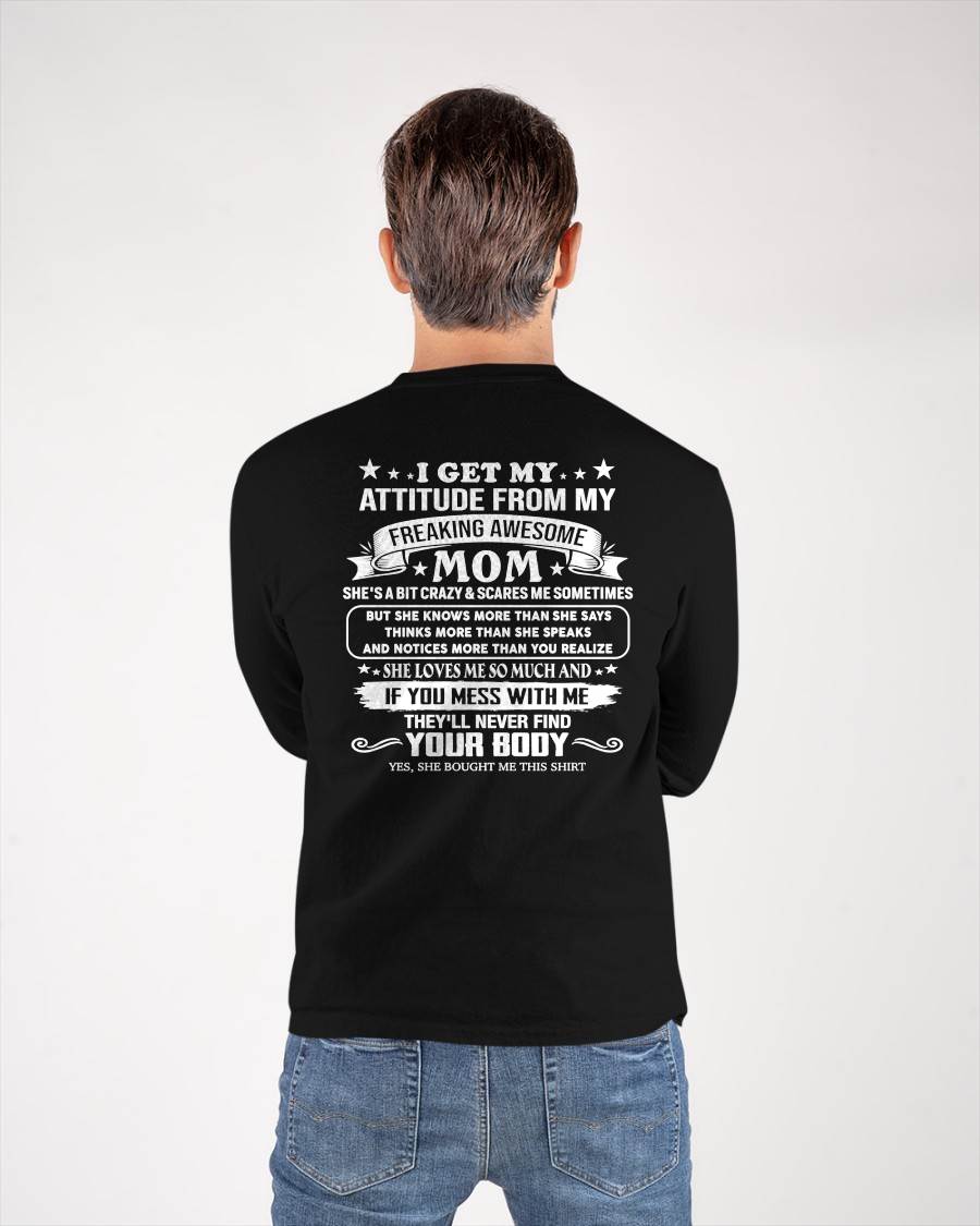 I GET MY ATTITUDE FROM MY FREAKING AWESOME MOM - GIFT FROM MOM - NTTD00 (SKU2606-121-00)