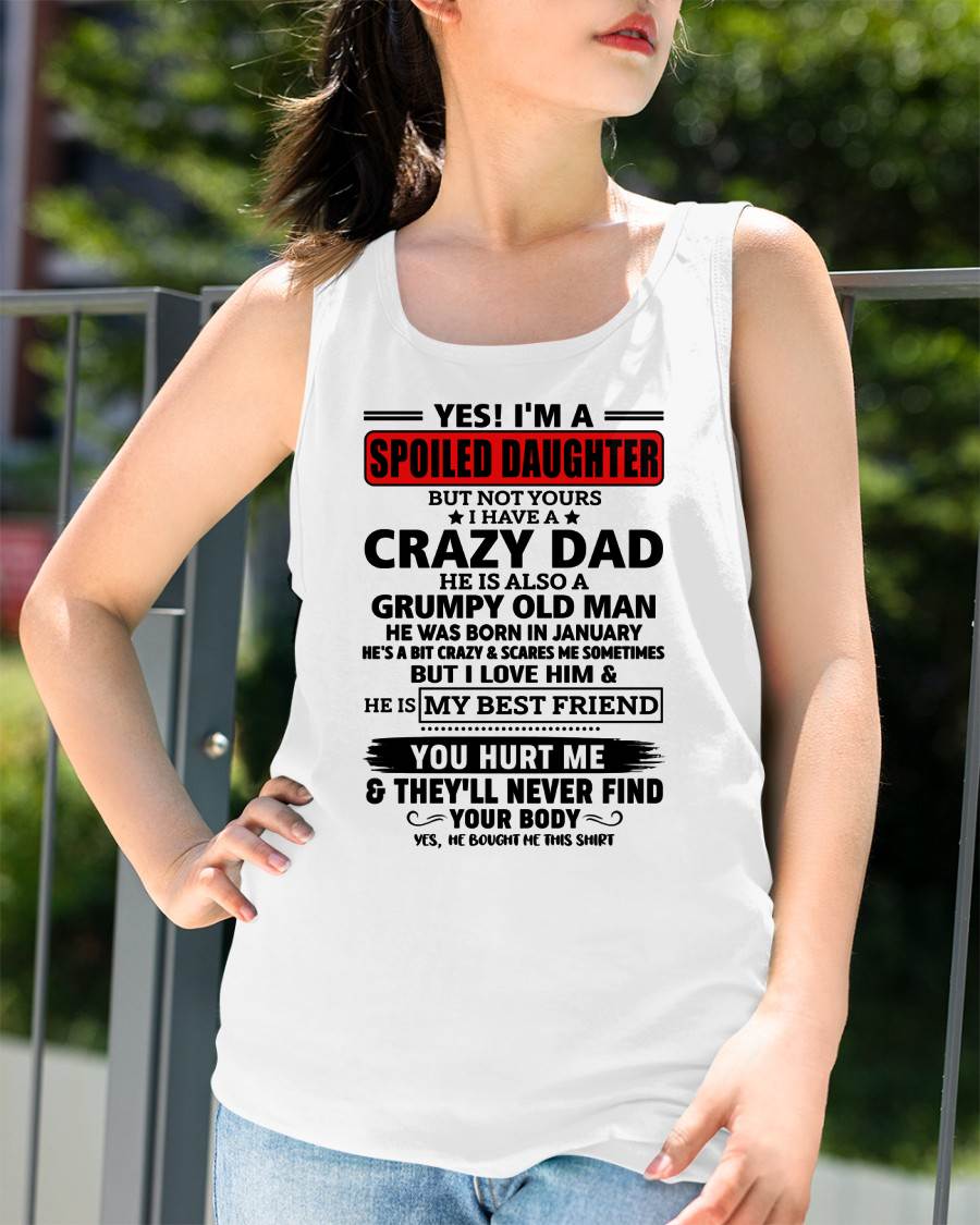 JANUARY - YES, I'M A SPOILED DAUGHTER OF A CRAZY DAD - GIFT FROM DAD - NTTD01 (SKU2605-85-01)
