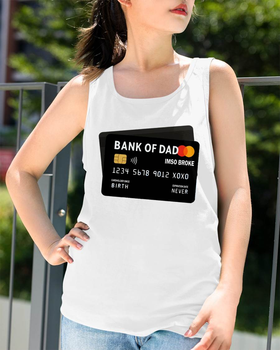 TO MY DAUGHTER - BANK OF DAD FUNNY SHIRT - GIFT FROM DAD - NTTD00