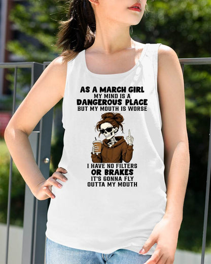 MARCH - MY MIND IS A DANGEROUS PLACE - BIRTHDAY T-SHIRT FOR WOMEN - NTTD03 (SKU2603-76-03)