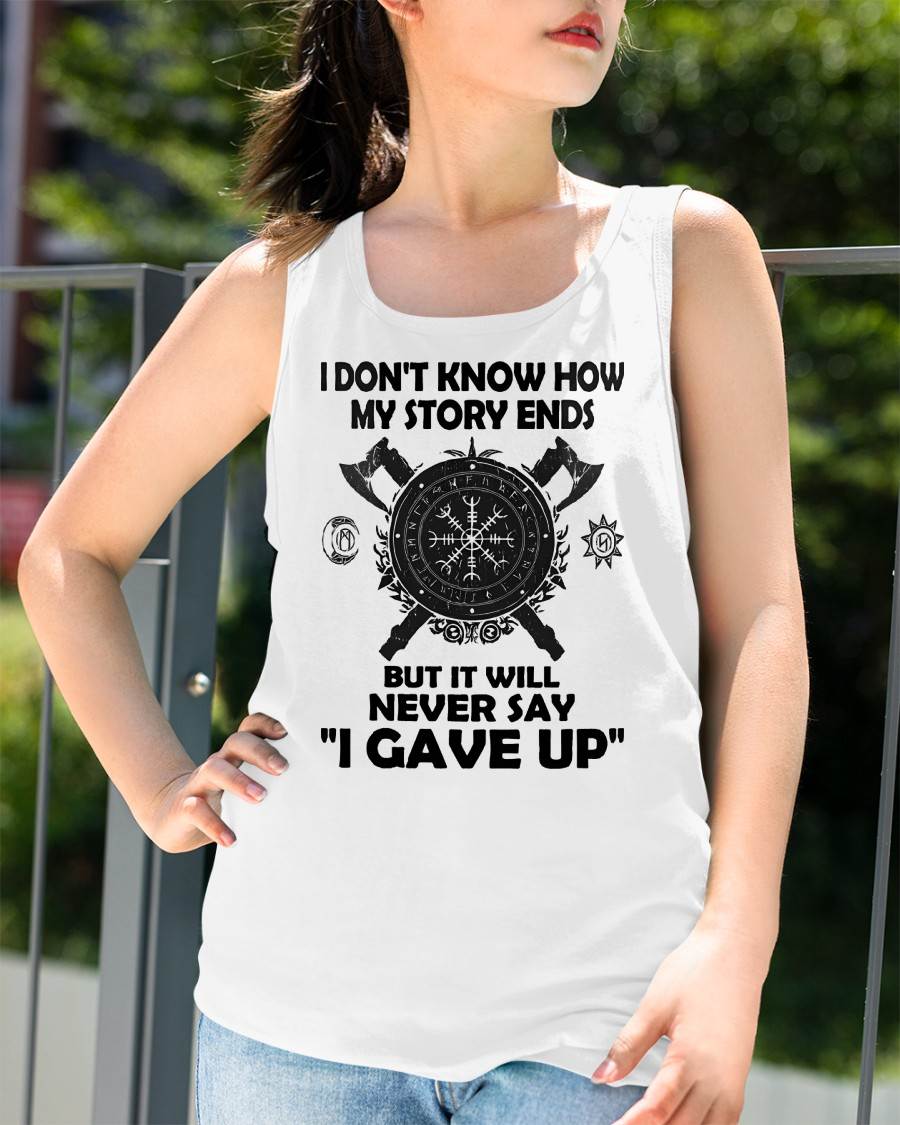 I NEVER SAY "I GAVE UP" - UNISEX T-SHIRT - NTTD00 (SKU12-144)