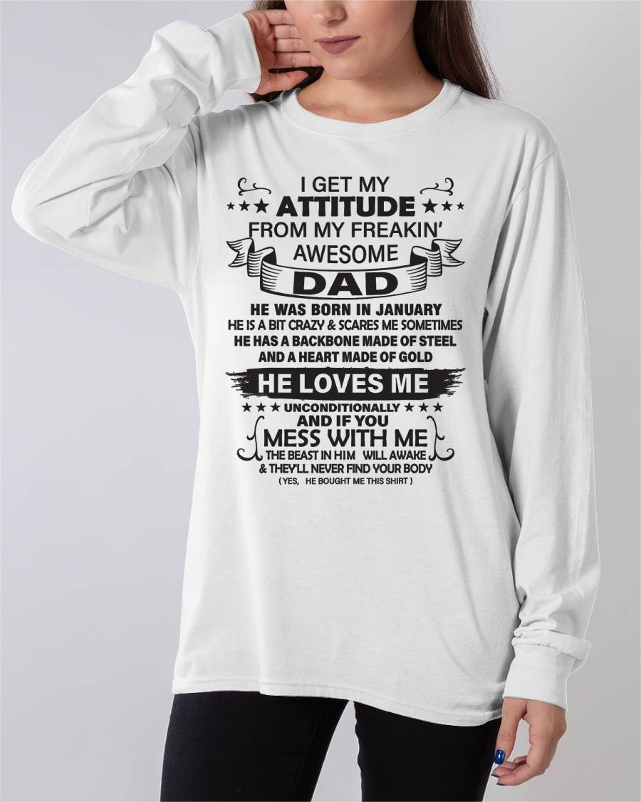 JANUARY - I GET MY ATTITUDE FROM MY FREAKING AWESOME DAD - GIFT FROM DAD - NTTD01 (SKU2603-17-01)