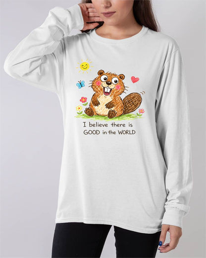 Cute Beaver Crayon Drawing Shirt – “I Believe There Is GOOD In The WORLD” Positive Quote Tee, Feel-Good Gift Idea - NTTD00 (SKU2603-289)