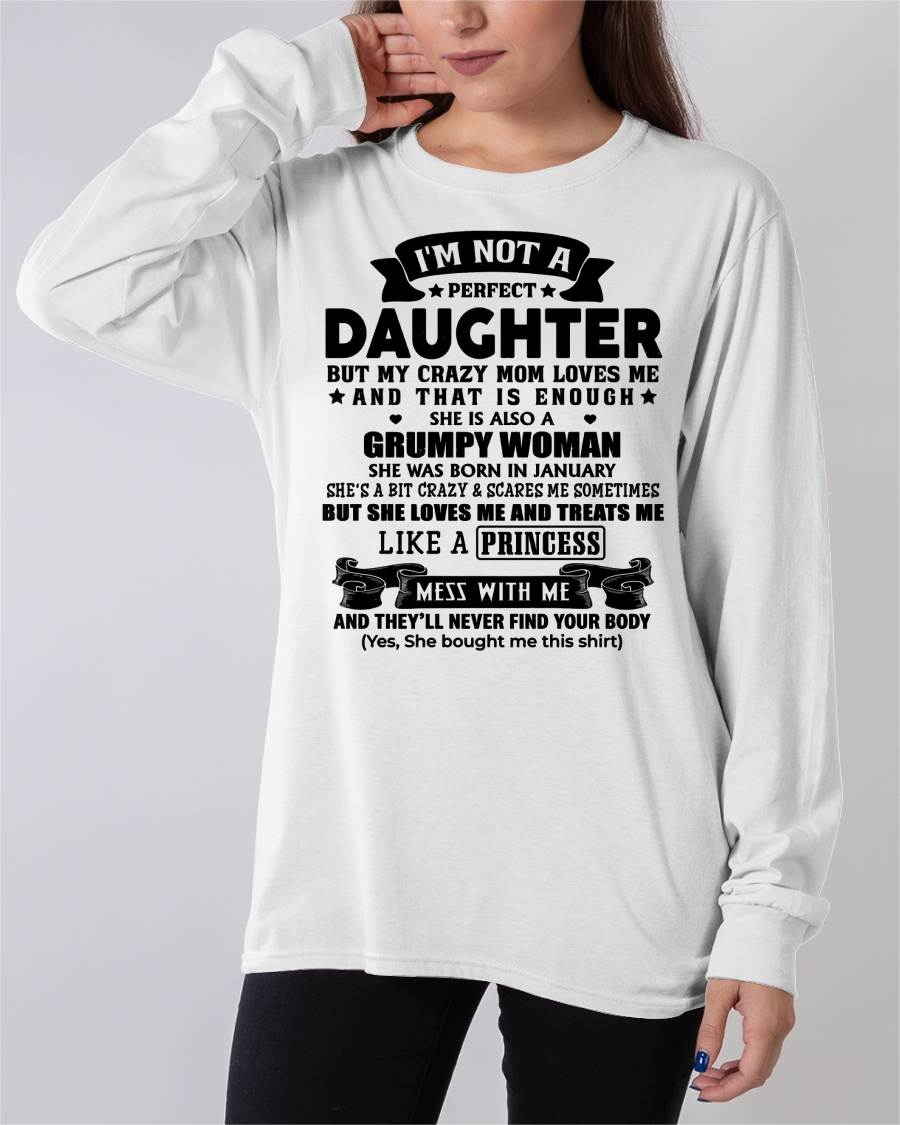 JANUARY - I'M NOT A PERFECT DAUGHTER BUT MY CRAZY MOM LOVE ME - GIFT FROM MOM - NTTD01 (SKU2603-69-01)