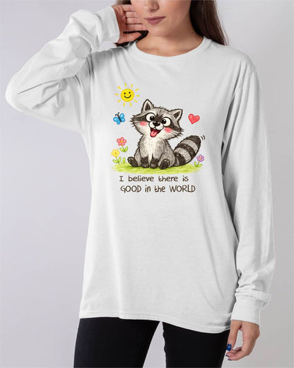 Cute Racoon Crayon Drawing Shirt – “I Believe There Is GOOD In The WORLD” Positive Quote Tee, Feel-Good Gift Idea - NTTD00 (SKU2603-288)