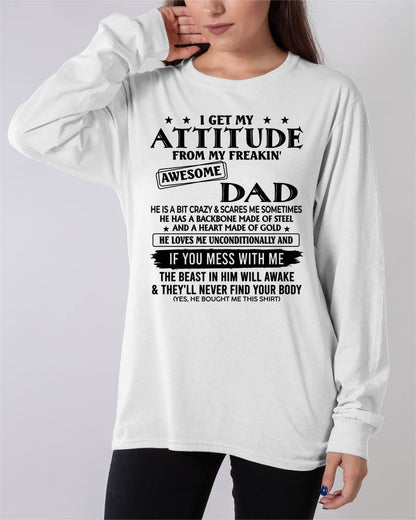 I GET MY ATTITUDE FROM MY DAD - GIFT FROM DAD - NTTD00 (SKU26T-01253-00)