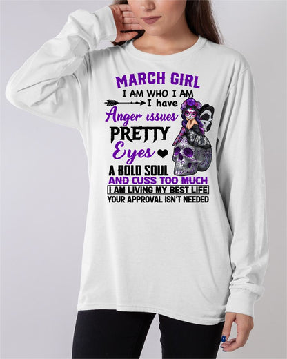MARCH - I AM WHO I AM - BIRTHDAY SHIRT FOR WOMEN - NTTD03 (SKU26T-01134-03)