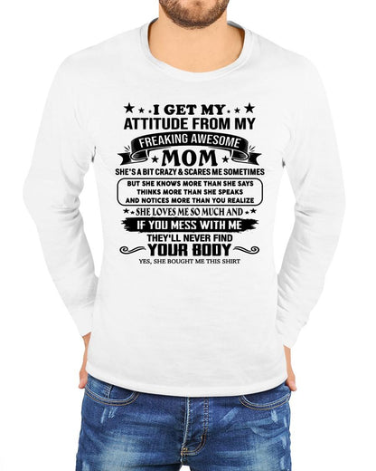 I GET MY ATTITUDE FROM MY FREAKING AWESOME MOM - GIFT FROM MOM - NTTD00 (SKU2603-338-00)