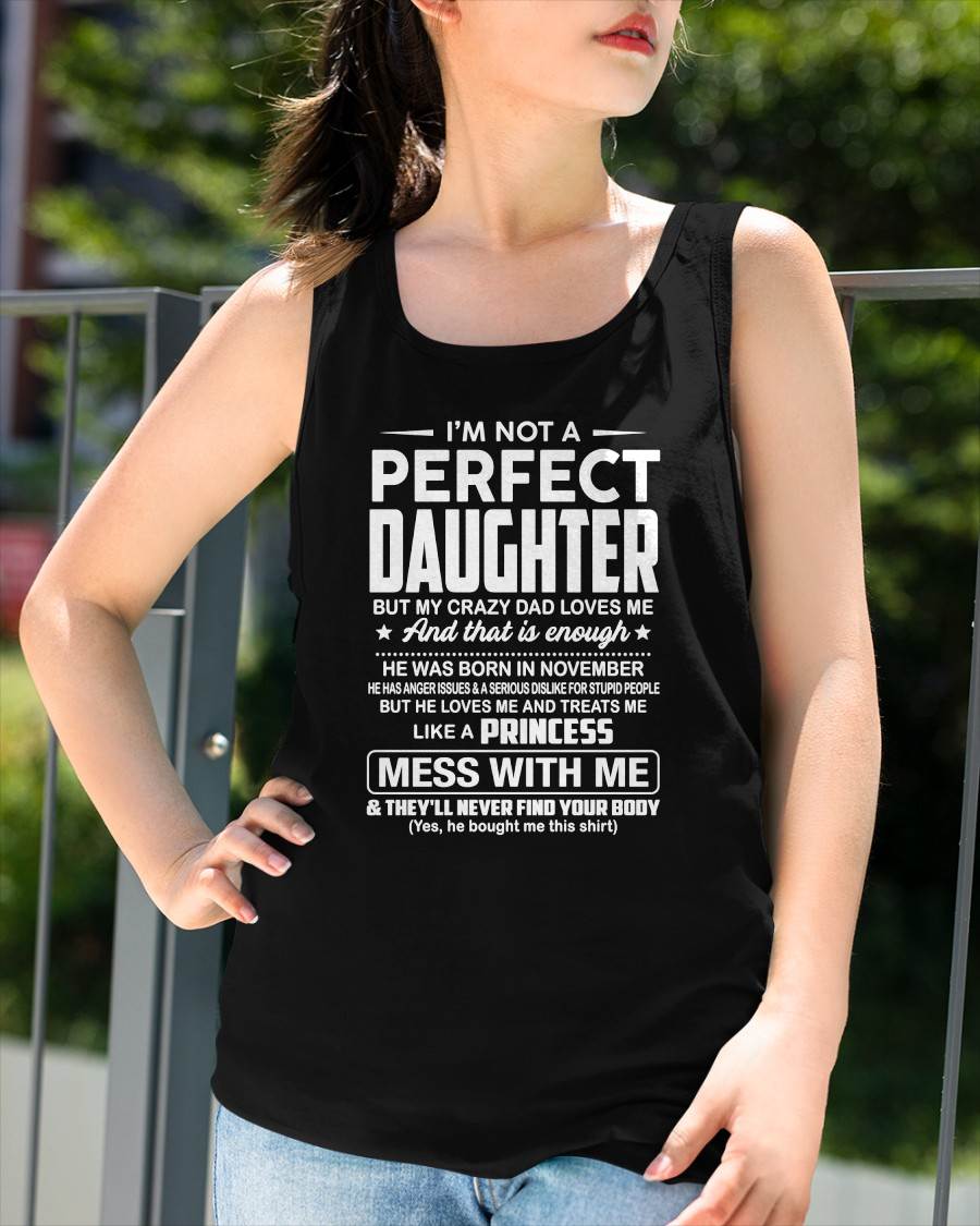 NOVEMBER - I'M NOT A PERFECT DAUGHTER BUT MY CRAZY DAD LOVES ME - GIFT FROM DAD - NTTD11 (SKU2608-351-11)