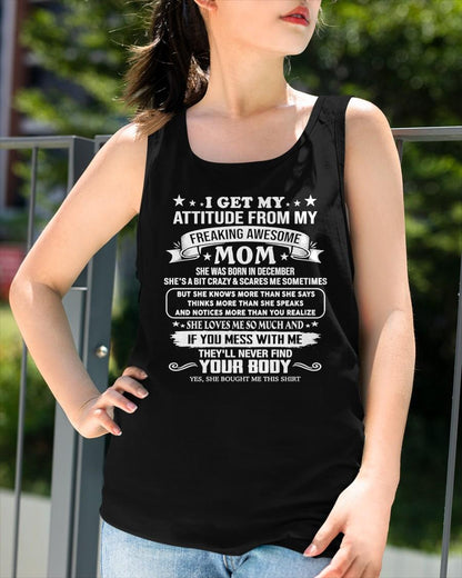 DECEMBER - I GET MY ATTITUDE FROM MY FREAKING AWESOME MOM - GIFT FROM MOM - NTTD12 (SKU2603-336-12)