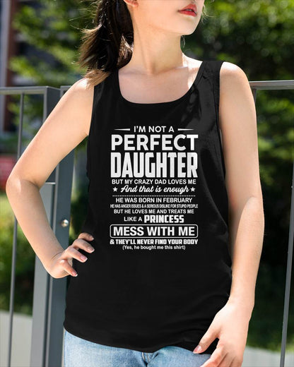 FEBRUARY - I'M NOT A PERFECT DAUGHTER BUT MY CRAZY DAD LOVES ME - GIFT FROM DAD - NTTD02 (SKU2608-351-02)