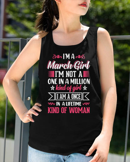 MARCH - ONCE IN A LIFE TIME WOMAN - BIRTHDAY SHIRT FOR WOMEN - NTTD03 (SKU2602-58-03)