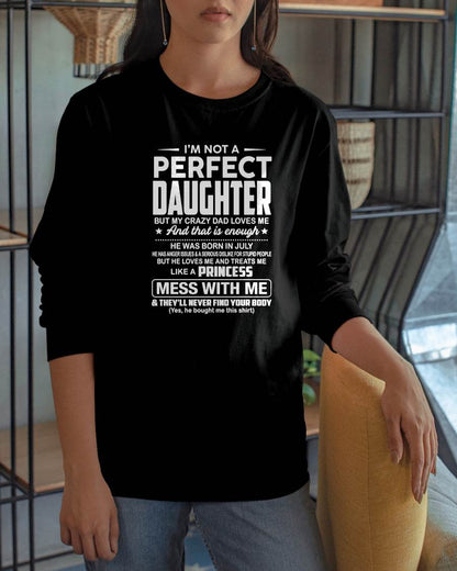 JULY - I'M NOT A PERFECT DAUGHTER BUT MY CRAZY DAD LOVES ME - GIFT FROM DAD - NTTD07 (SKU2608-351-07)