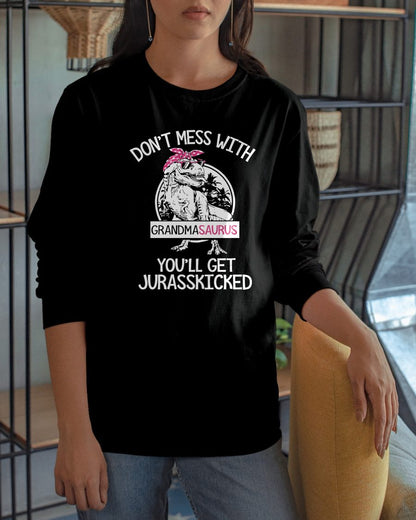 DON'T MESS WITH GRANDMASAURUS YOU'LL GET JURASSKICKED - GRANDMA T-SHIRT - NTTD00 (SKU2608-273)