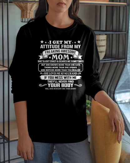 I GET MY ATTITUDE FROM MY FREAKING AWESOME MOM - GIFT FROM MOM - NTTD00 (SKU2603-336-00)