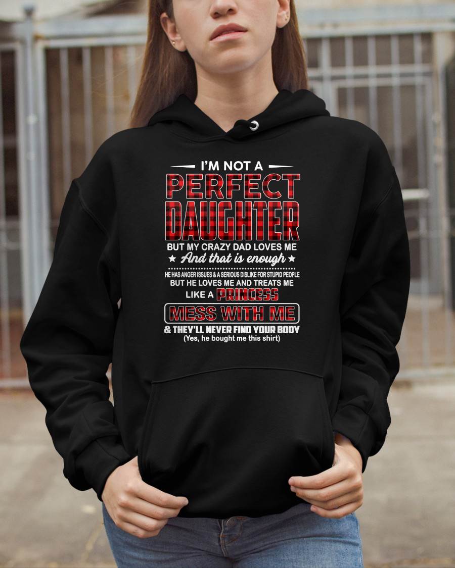 I'M NOT A PERFECT DAUGHTER BUT MY CRAZY DAD LOVES ME - GIFT FROM DAD - NTTD00 (SKU2607-323-00)