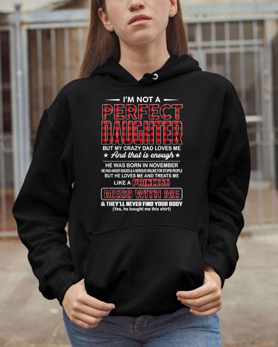 NOVEMBER - I'M NOT A PERFECT DAUGHTER BUT MY CRAZY DAD LOVES ME - GIFT FROM DAD - NTTD11 (SKU2607-323-11)