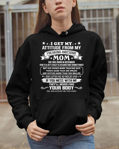 DECEMBER - I GET MY ATTITUDE FROM MY FREAKING AWESOME MOM - GIFT FROM MOM - NTTD12 (SKU2603-336-12)