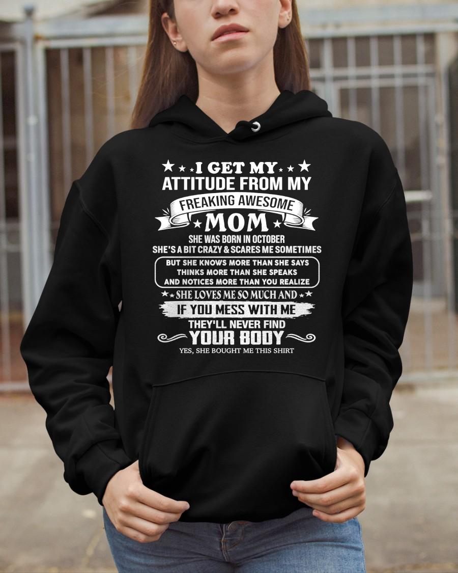 OCTOBER - I GET MY ATTITUDE FROM MY FREAKING AWESOME MOM - GIFT FROM MOM - NTTD10 (SKU2603-336-10)